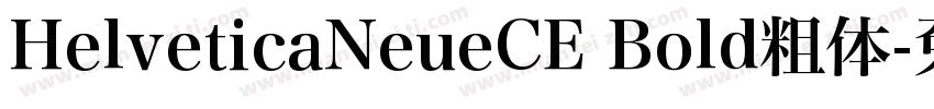 HelveticaNeueCE Bold粗体字体转换